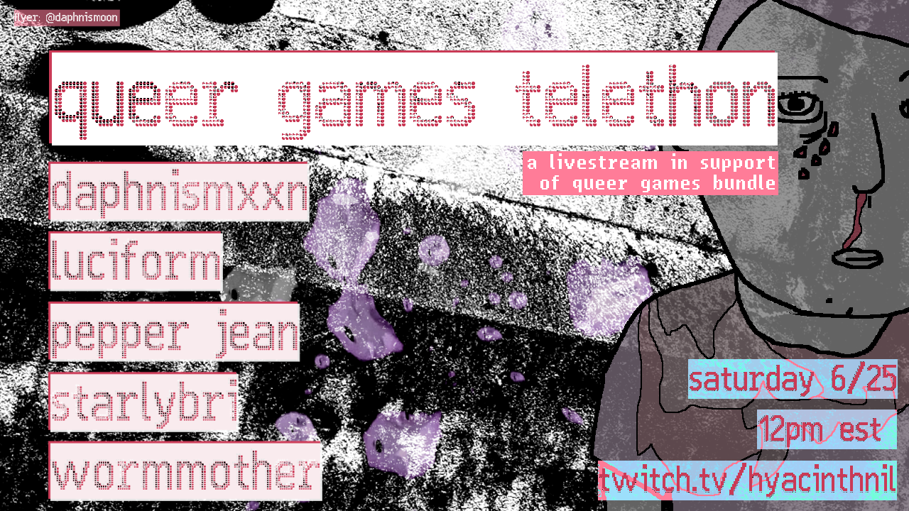 queer games telethon flyer - 6/25, 12pm est, twitch.tv/hyacinthnil