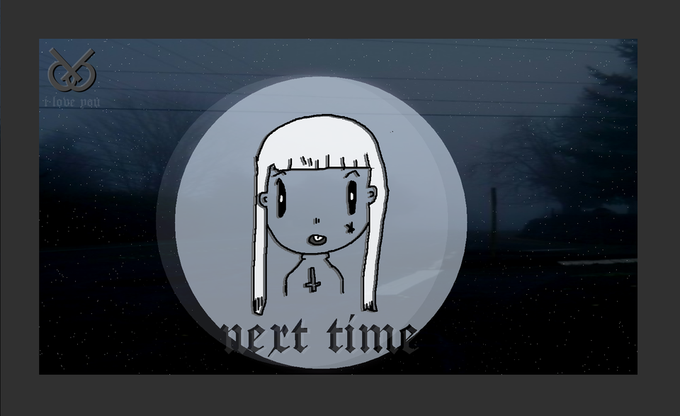 cute alt girl with bangs in front of a pacific northwest darkened sky. the gothic text say "next time" and "i love you"